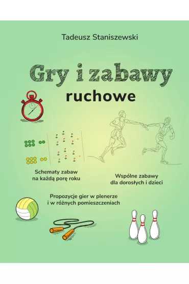 Gry i zabawy ruchowe - Tadeusz Staniszewski