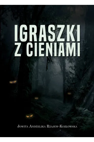 Igraszki z cieniami - Jowita  And�elika Rzajew-Koz�owska