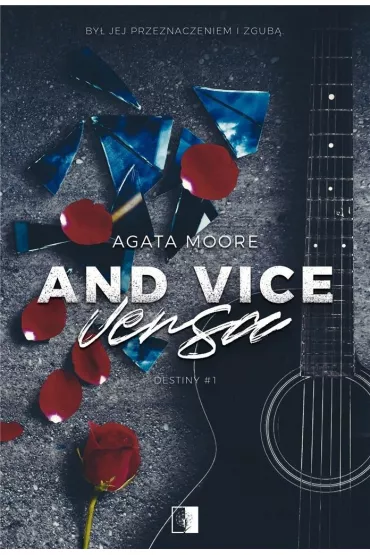 And Vice Versa. Destiny. Tom 1 - Agata  Moore