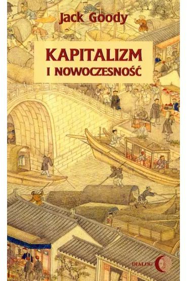 Kapitalizm i nowoczesno�� - Jack Goody