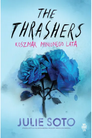 The Thrashers. Koszmar minionego lata - Julie  Soto
