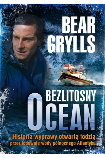 Bezlitosny ocean - Bear Grylls
