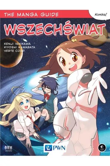 The Manga Guide. Wszech�wiat - Kenji Ishikawa, Kiyoshi Kawabata, Verte Corp