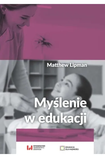 My�lenie w edukacji - Matthew  Lipman