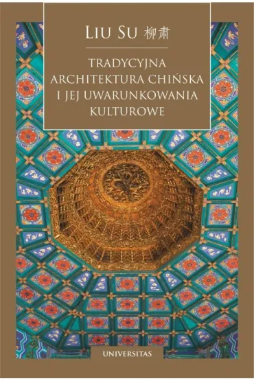 Tradycyjna architektura chi�ska i jej uwarunkowania kulturowe - Su Liu