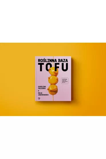 Rolinna Baza. Tofu - Karolina  Paciorek, Maja  Jaworowska