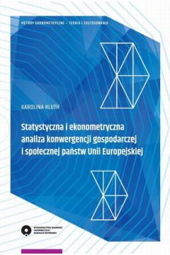 eBook Statystyczna i ekonometryczna analiza konwergencji gospodarczej i spoecznej pastw Unii Europejskiej pdf