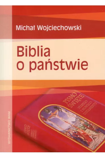 Biblia o pa�stwie - Micha� Wojciechowski
