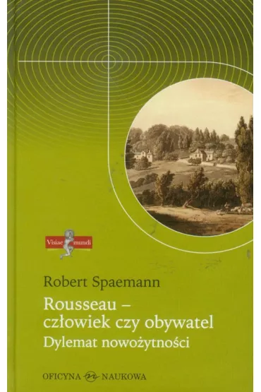 Visiae mundi T.5 Rousseau - cz�owiek czy obywatel - Robert Spaemann