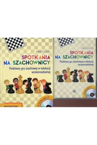 Spotkania na szachownicy. Przewodnik metodyczny - Anna  Solecka