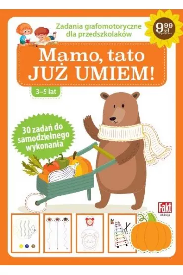 Mamo, tato, ju� umiem! Zadania grafomotoryczne dla przedszkolak�w 3-5 lat