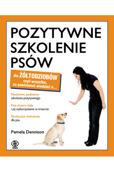 Pozytywne szkolenie ps�w dla ��todziob�w - Pamela Denninson