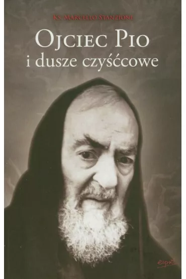 Ojciec pio i dusze czy��cowe - Marcello Stanzione