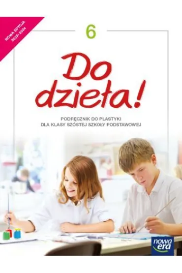 Do dzie�a! 6. Podr�cznik do plastyki dla klasy sz�stej szko�y podstawowej - Jadwiga Lukas, Krystyna Onak-Ossowska