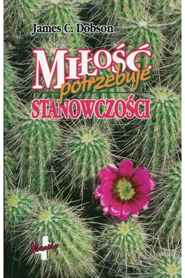 Mi�o�� potrzebuje stanowczo�ci - James C Dobson