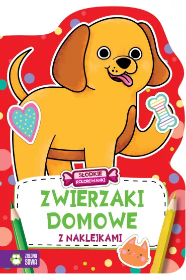 S�odkie kolorowanki. Zwierzaki domowe