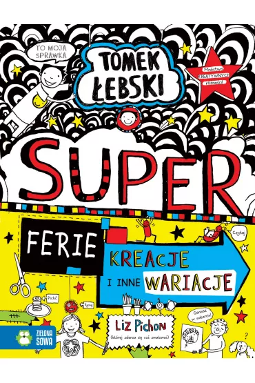 Superferie. Kreacje i inne wariacje. Tomek �ebski. Tom 16 - Liz Pichon