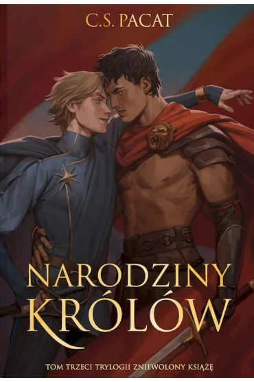 Narodziny kr�l�w. Zniewolony ksi���. Tom 3 (barwione brzegi) - C. S. Pacat