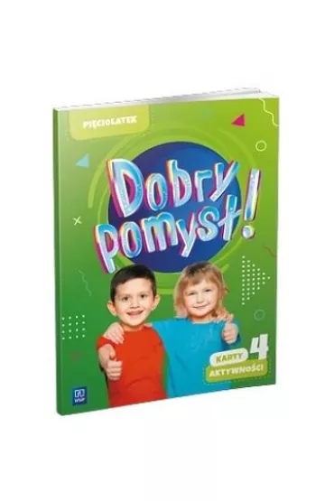 Dobry pomys�! Pi�ciolatek. Karty aktywno�ci. Cz�� 4