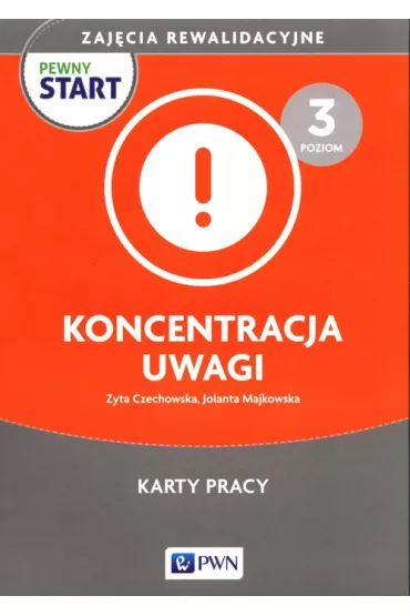 Pewny start. Zaj�cia rewalidacyjne. Koncentracja uwagi. Karty pracy. Poziom 3 - Jolanta  Majkowska, Zyta  Czechowska