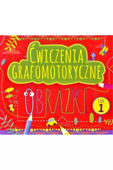 �wiczenia grafomotoryczne. Obrazki. Cz�� 1 - El�bieta Seku�a