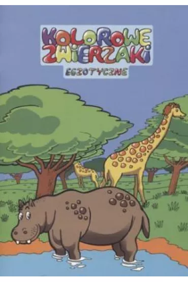 Kolorowe zwierzaki. Egzotyczne - Kolorwe Zwierzaki Egzotyczne