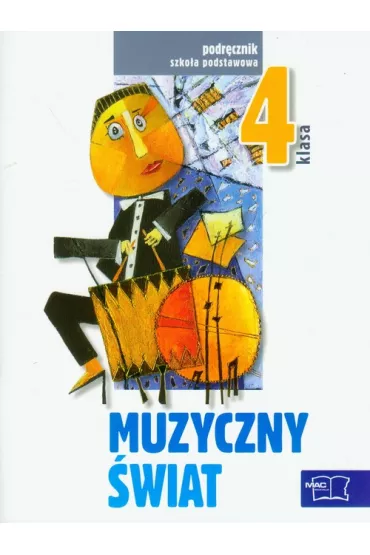 Muzyka SP KL 4. Podr�cznik. Muzyczny �wiat (2012) - Teresa W�jcik