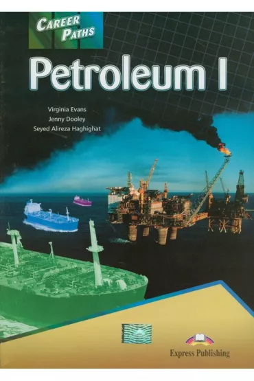 Career Paths. Petroleum I. Student's Book + APP - Jenny Dooley, Virginia Evans, Haghighat Seyed Alireza
