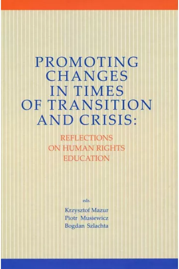 Promoting Changes in Times of Transition and .. - Bogdan Szlachta, Piotr Musiewicz, Krzysztof Mazur