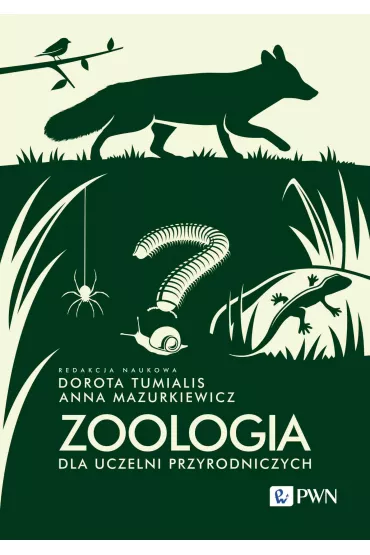 Zoologia dla uczelni przyrodniczych - Anna Mazurkiewicz, Krzysztof Klimaszewski, Arkadiusz  Matuszewski, Dorota  Tumialis, Grzegorz  Lesiski, Kornelia  Kucharska, Witold  Struyski