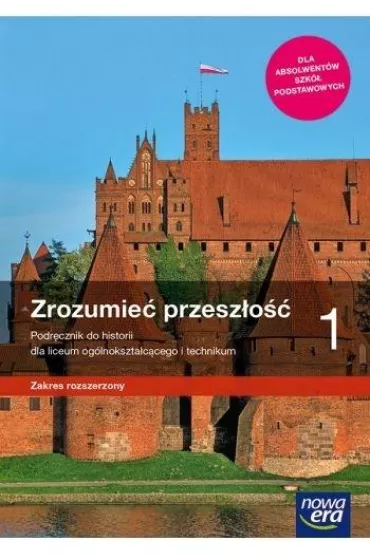 Zrozumie� przesz�o�� 1. Podr�cznik do historii dla liceum og�lnokszta�c�cego i technikum. Zakres rozszerzony. Szko�y ponadpodstawowe - Ryszard Kulesza