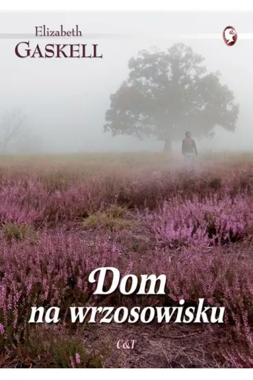 Dom na wrzosowisku - Elizabeth Gaskell