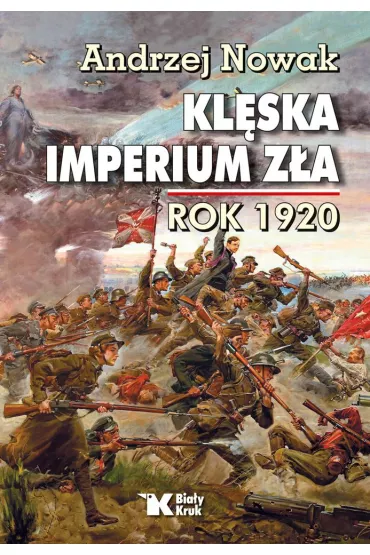 Kl�ska Imperium Z�a. Rok 1920 - Andrzej Nowak