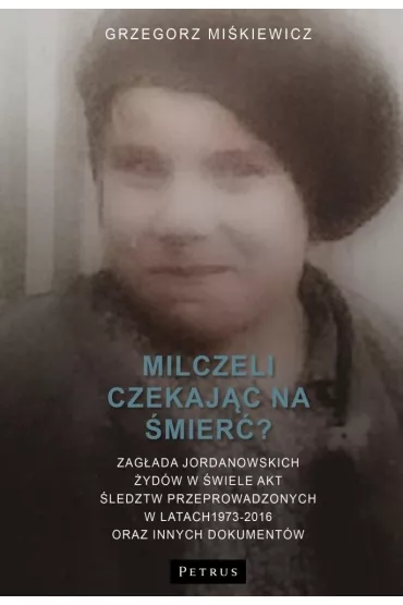 Milczeli czekaj�c na �mier�? - Grzegorz  Mi�kiewicz