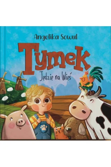 Tymek jedzie na wie� - Angelika  Sowul