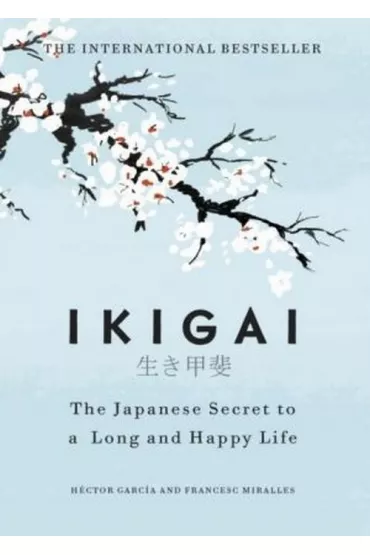 Ikigai. The Japanese Secret to a Long and Happy Life wer. angielska - Dafaux Marini, Hector Garcia, Francesc Miralles