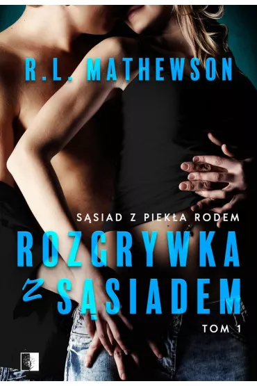 Rozgrywka z s�siadem. S�siad z piek�a rodem. Tom 1 - R. L. Mathewson