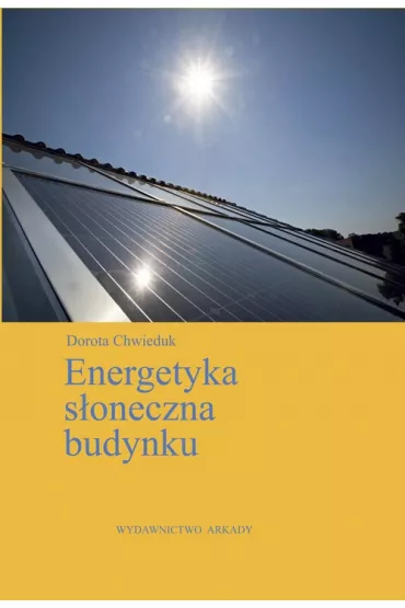 Energetyka s�oneczna budynku - Dorota Chwieduk