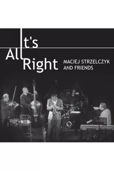 It's All Right CD - Maciej Strzelczyk and Friends