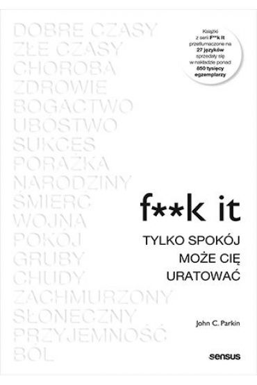 F**k it. Tylko spokój może cię uratować