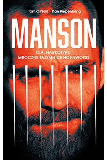 Manson. CIA, narkotyki, mroczne tajemnice Hollywood - Dan Piepenbring, Tom O'Neill