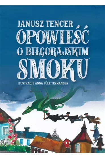 Opowie�� o Bi�gorajskim smoku - Janusz Tencer