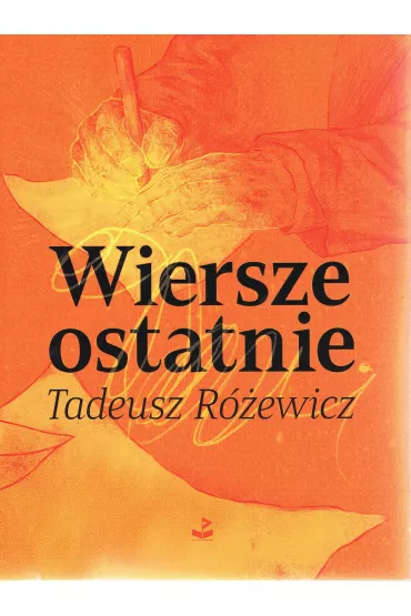 Wiersze ostatnie - Tadeusz R�ewicz