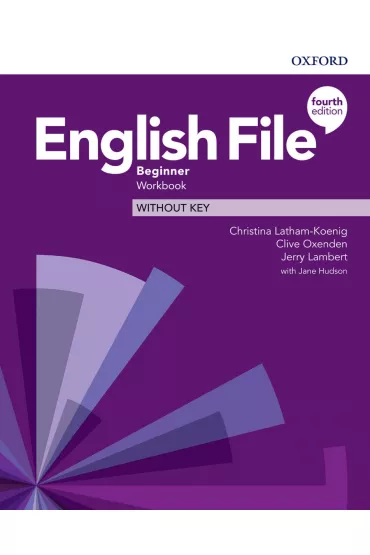 English File 4th edition. Beginner. Workbook without key - Christina Latham-Koenig, Clive Oxenden, Jerry Lambert