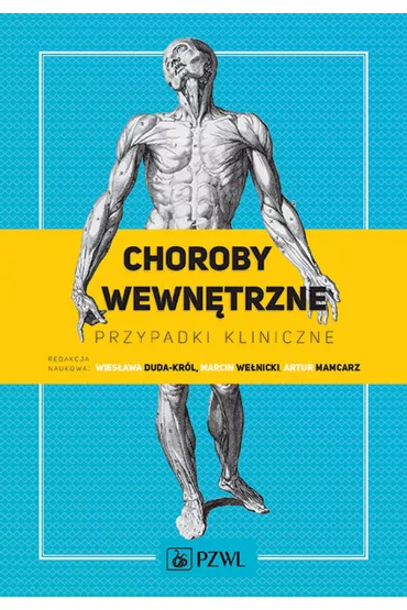 Choroby wewn�trzne. Przypadki kliniczne - Artur Mamcarz, Marcin We�nicki, Wies�awa Duda-Kr�l