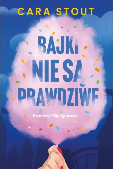 Bajki nie s� prawdziwe - Cara Stout