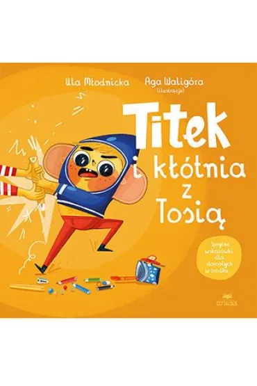 Titek i k��tnia z Tosi� - Agnieszka Walig�ra, Urszula M�odnicka
