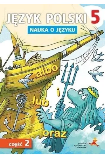 J�zyk polski 5. Nauka o j�zyku do nowej szko�y podstawowej. Cz�� 2 - Agnieszka Gorza�czy�ska-Mr�z, Anna Halasz, Maciej Szulc, Piotr Borys