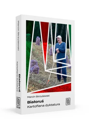 Bia�oru�. Kartoflana dyktatura - Marcin Strzy�ewski