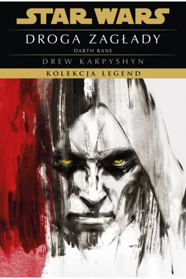 Droga zag�ady. Trylogia Darth Bane. Star Wars. Kolekcja Legend. Tom 1 - Drew Karpyshyn